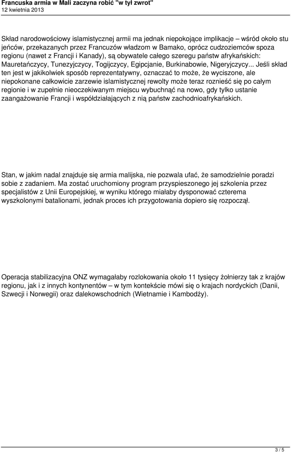 .. Jeśli skład ten jest w jakikolwiek sposób reprezentatywny, oznaczać to może, że wyciszone, ale niepokonane całkowicie zarzewie islamistycznej rewolty może teraz roznieść się po całym regionie i w