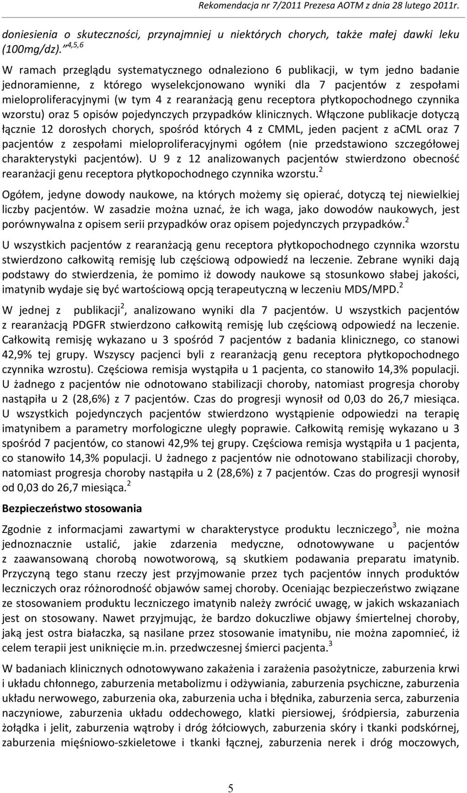 rearanżacją genu receptora płytkopochodnego czynnika wzorstu) oraz 5 opisów pojedynczych przypadków klinicznych.
