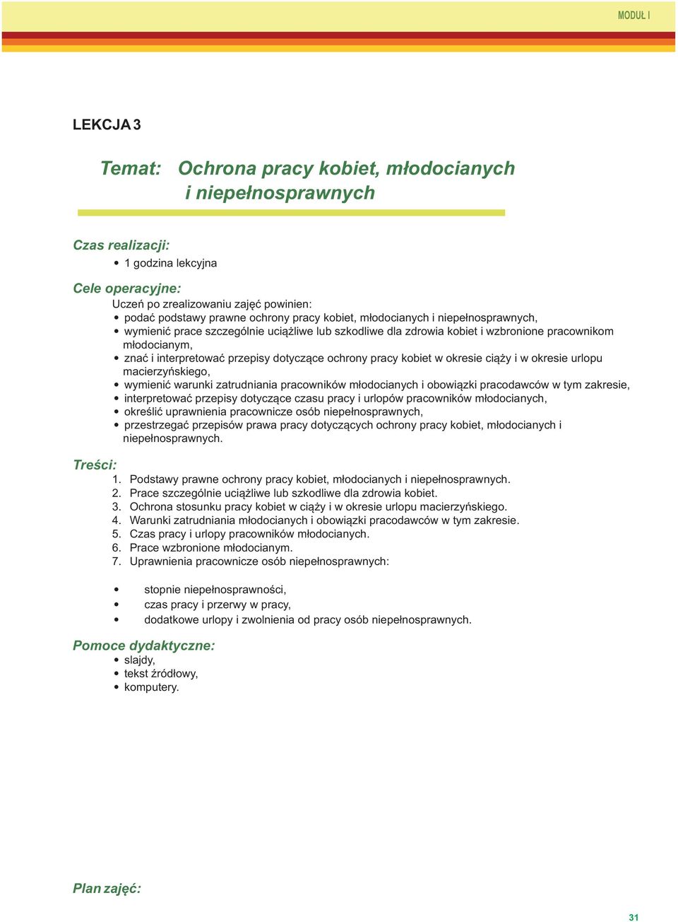 dotyczące ochrony pracy kobiet w okresie ciąży i w okresie urlopu macierzyńskiego, wymienić warunki zatrudniania pracowników młodocianych i obowiązki pracodawców w tym zakresie, interpretować