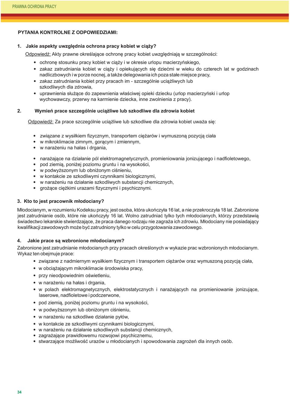 opiekujących się dziećmi w wieku do czterech lat w godzinach nadliczbowych i w porze nocnej, a także delegowania ich poza stałe miejsce pracy, zakaz zatrudniania kobiet przy pracach im - szczególnie