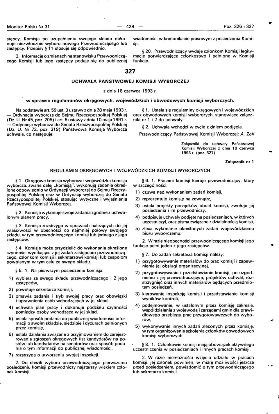 w sprawie regulamin6w okr",gowych, wojew6dzkich i obwodowych komisji wyborczych. Na podstawie art. 59 ust. 3 ustawy z dnia 28 maja 1993 r. - Ordynacja wyborcza do Sejmu Rzeczypospolitej Polskiej (Oz.
