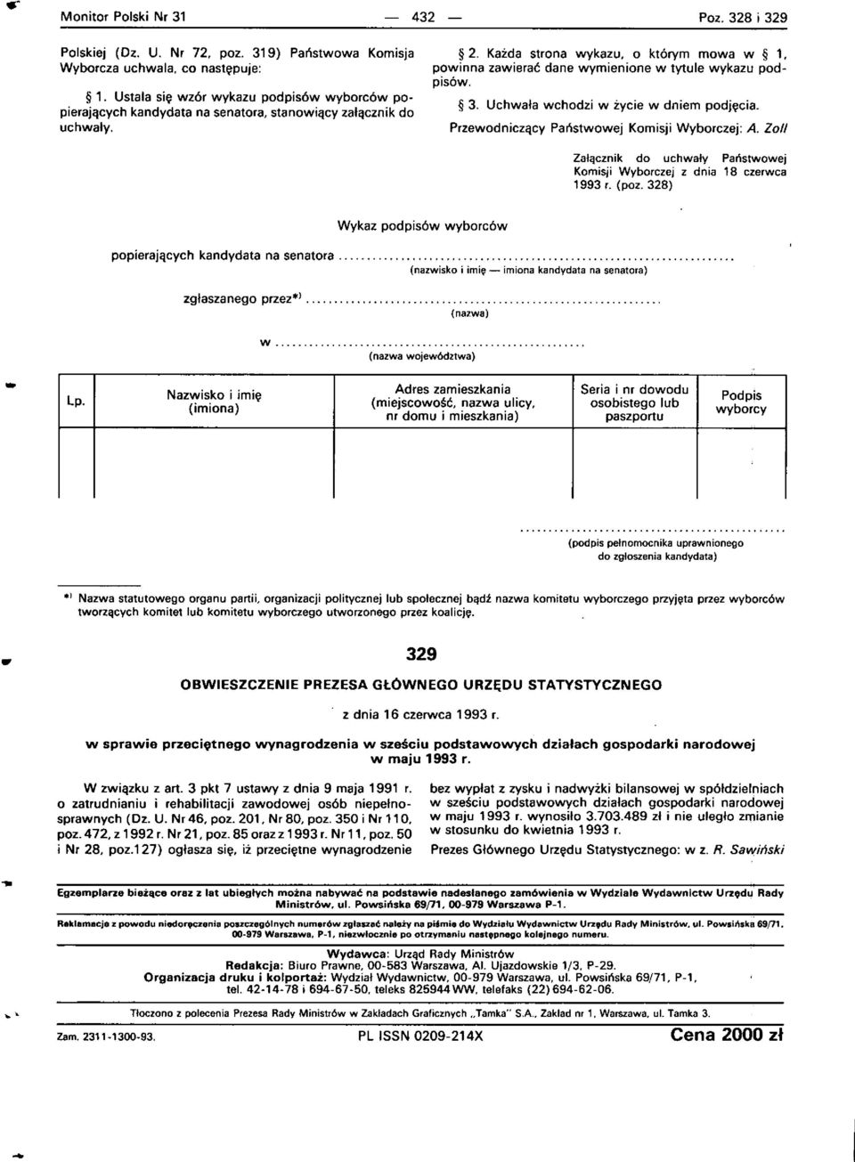 Kaida strona wykazu, 0 ktorym mowa w 1, powinna zawierac dane wymienione w tytule wykazu podpisow. 3. Uchwala wchodzi w iycie w dniem podj~cia. Przewodniczqcy Panstwowej Komisji Wyborczej: A.