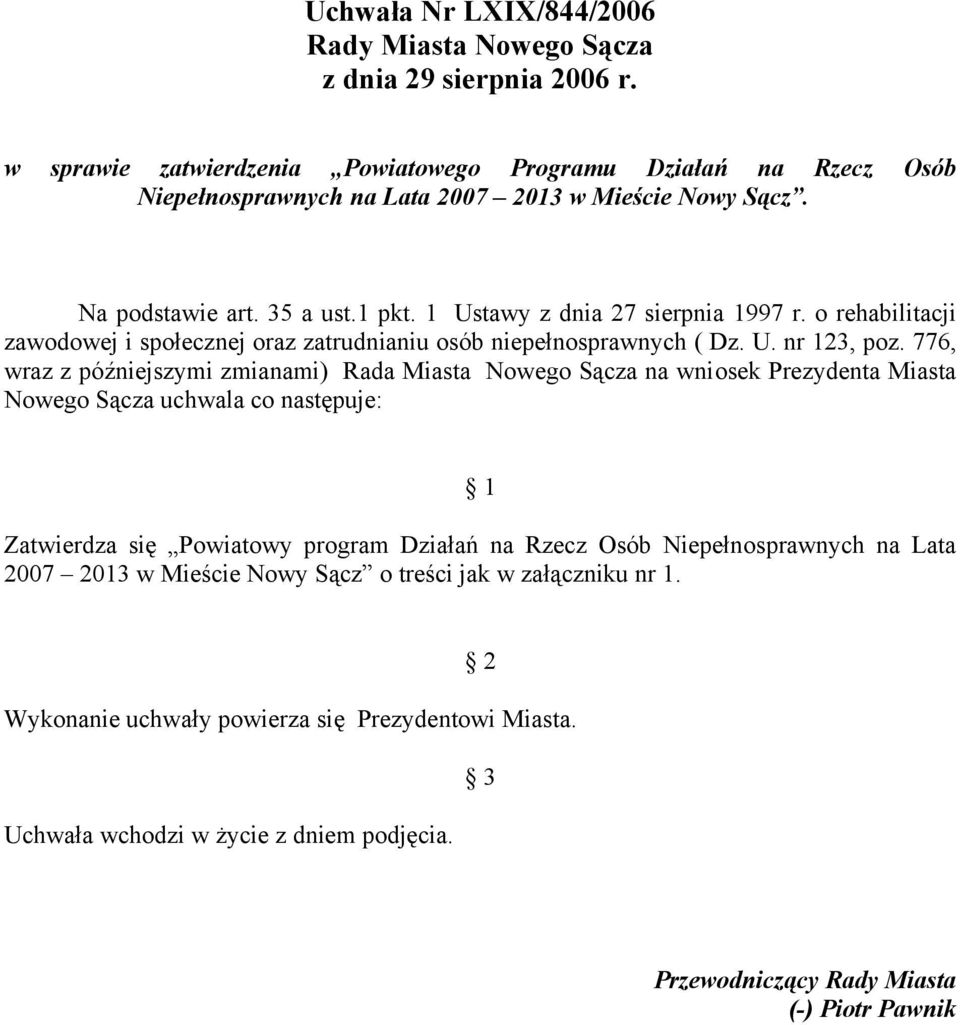o rehbilitcji zwodowej i społecznej orz ztrudniniu osób niepełnosprwnych ( Dz. U. nr 123, poz.