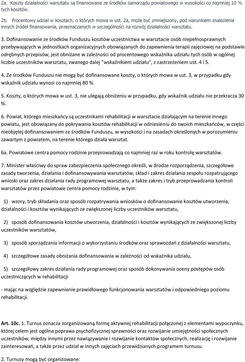 Dofinansowanie ze środków Funduszu kosztów uczestnictwa w warsztacie osób niepełnosprawnych przebywających w jednostkach organizacyjnych obowiązanych do zapewnienia terapii zajęciowej na podstawie