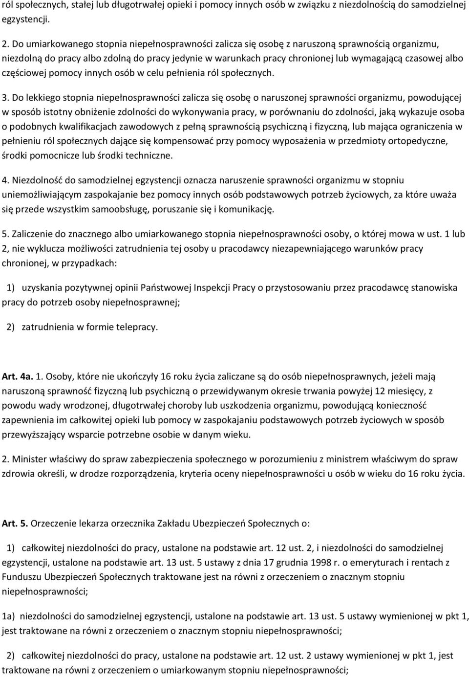 albo częściowej pomocy innych osób w celu pełnienia ról społecznych. 3.