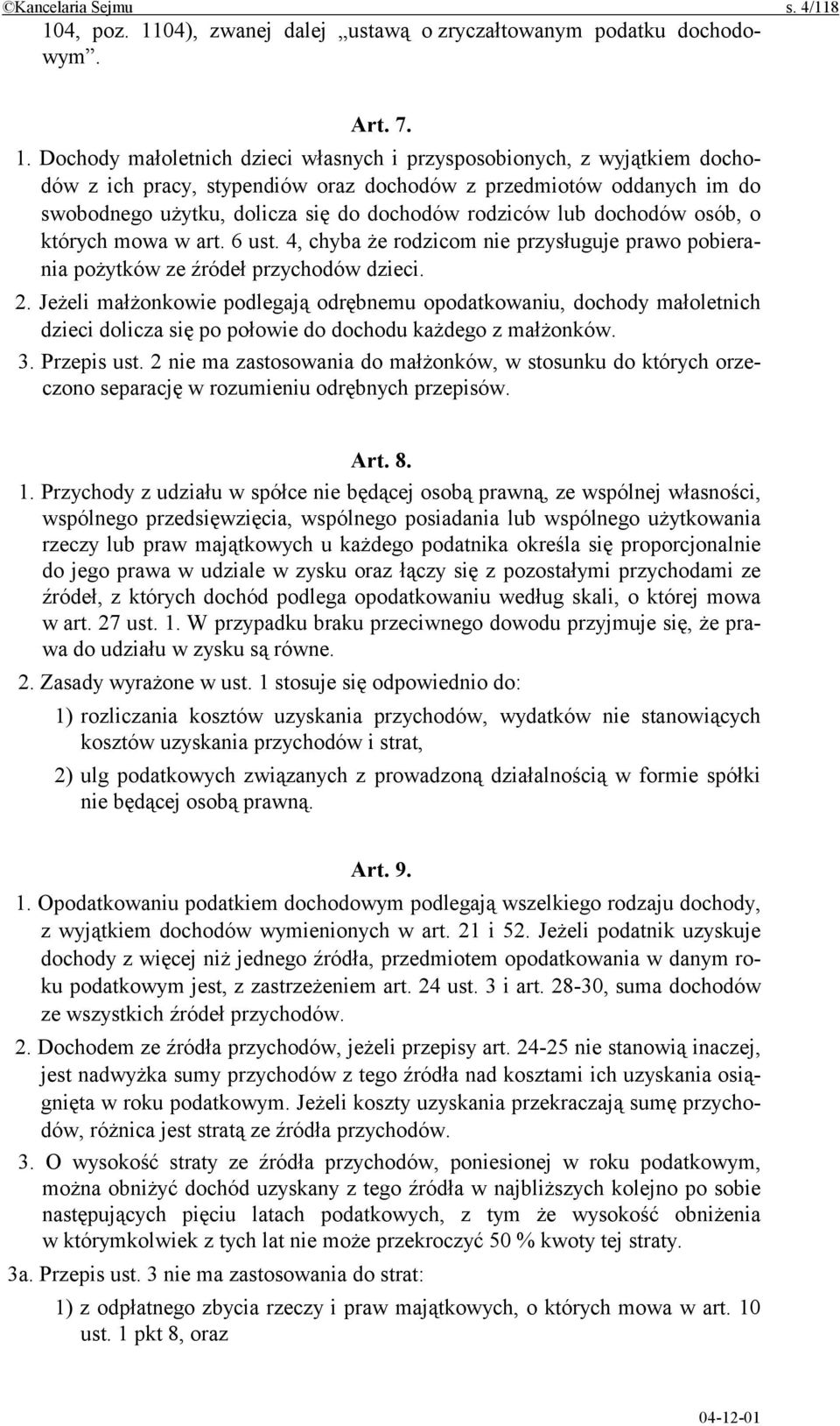 04), zwanej dalej ustawą o zryczałtowanym podatku dochodowym. Art. 7. 1.