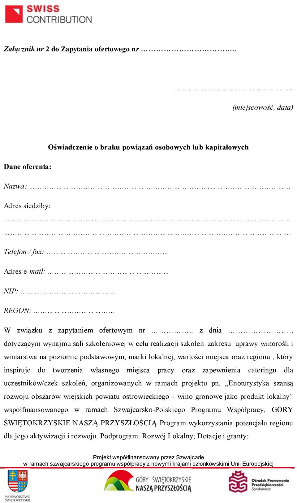 , dotyczącym wynajmu sali szkoleniowej w celu realizacji szkoleń zakresu: uprawy winorośli i winiarstwa na poziomie podstawowym, marki lokalnej, wartości miejsca oraz regionu, który inspiruje do