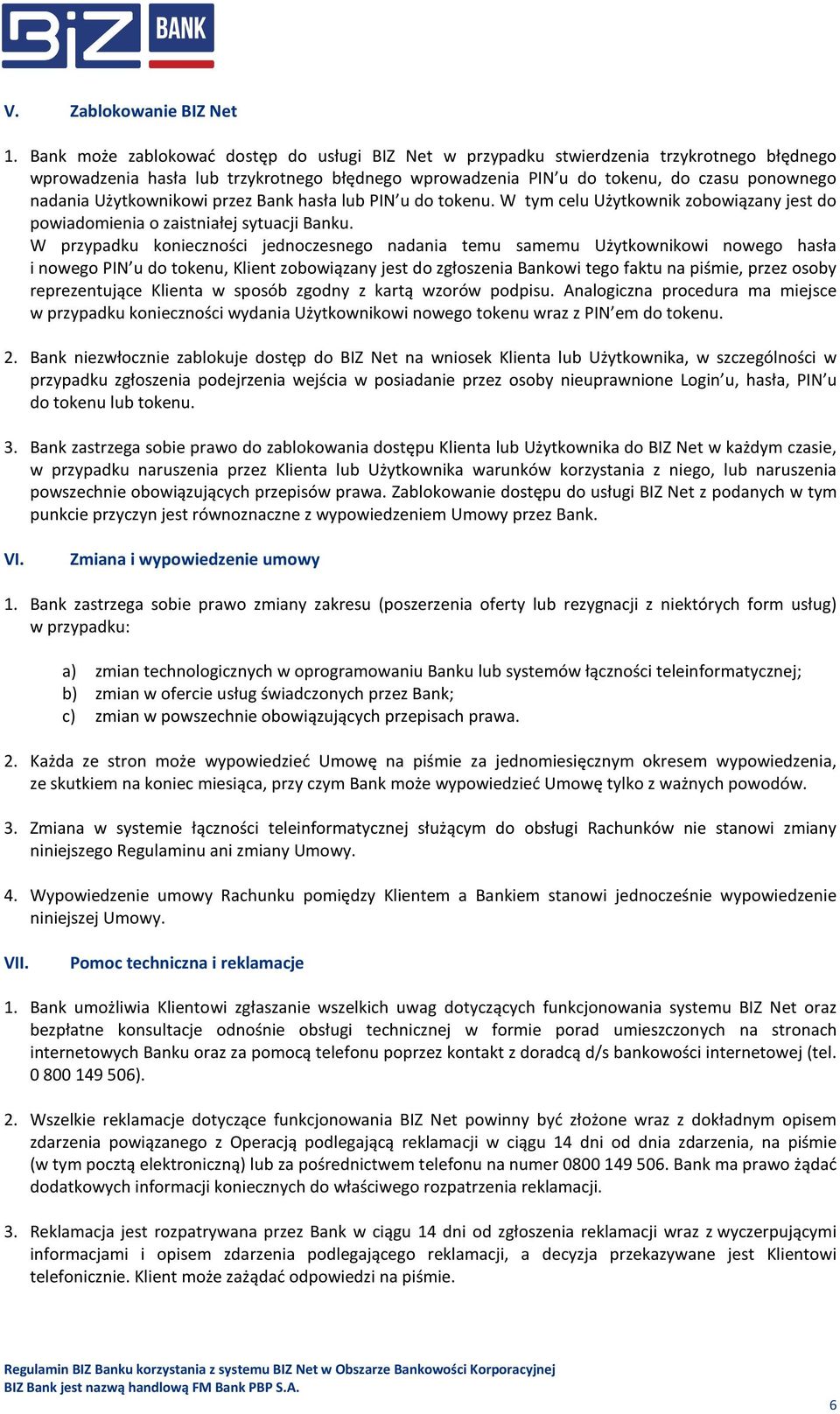 Użytkownikowi przez Bank hasła lub PIN u do tokenu. W tym celu Użytkownik zobowiązany jest do powiadomienia o zaistniałej sytuacji Banku.