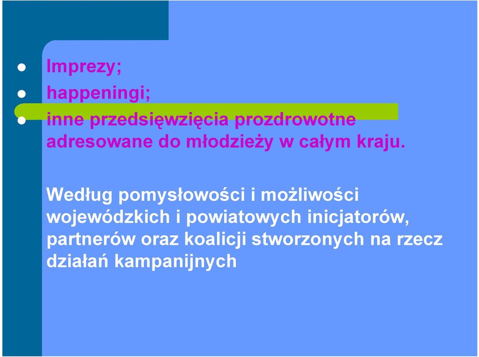 Według pomysłowości i możliwości wojewódzkich i