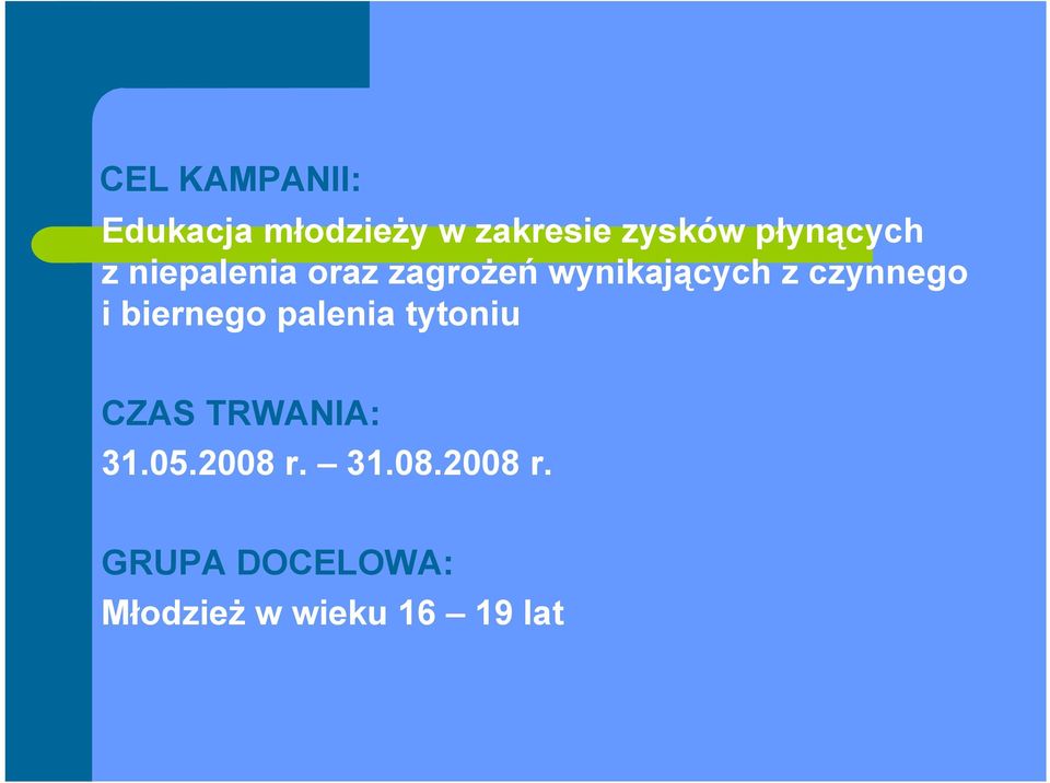 czynnego i biernego palenia tytoniu CZAS TRWANIA: 31.05.