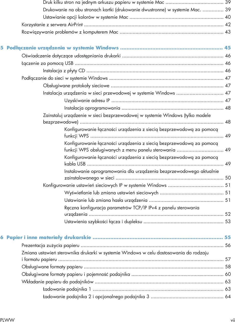 .. 46 Łączenie za pomocą USB... 46 Instalacja z płyty CD... 46 Podłączanie do sieci w systemie Windows... 47 Obsługiwane protokoły sieciowe.