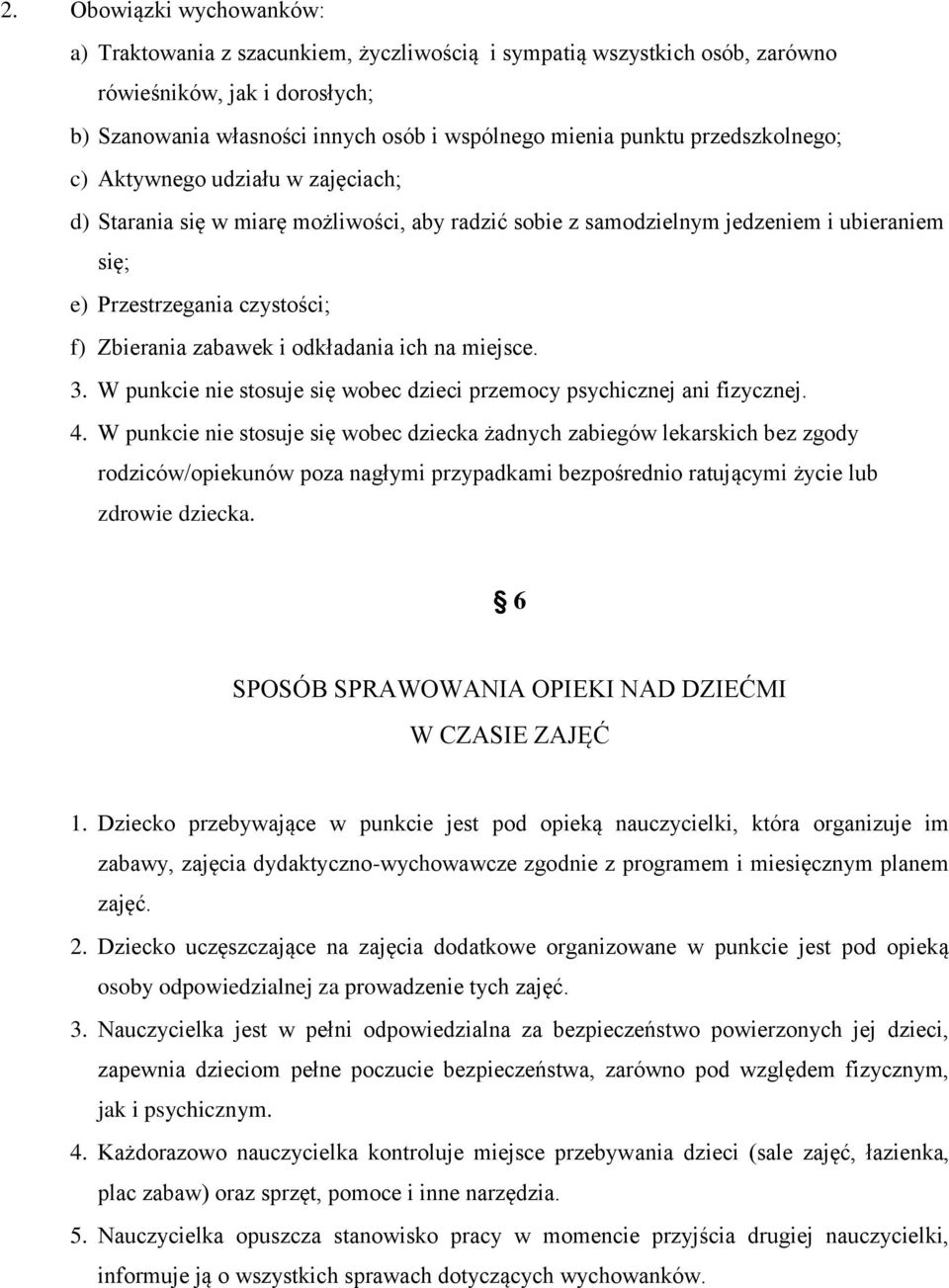 odkładania ich na miejsce. 3. W punkcie nie stosuje się wobec dzieci przemocy psychicznej ani fizycznej. 4.