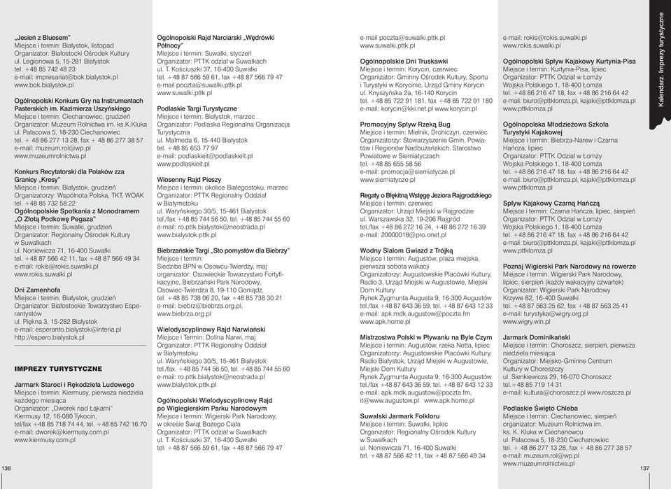 Pa³acowa 5, 18-230 Ciechanowiec tel. + 48 86 277 13 28, fax + 48 86 277 38 57 e-mail: muzeum.rol@wp.pl www.muzeumrolnictwa.