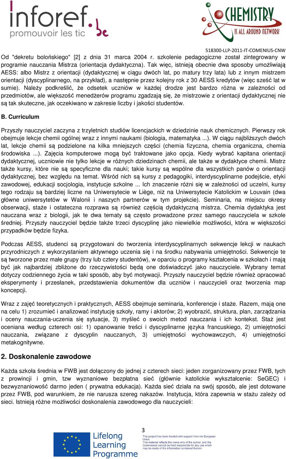 a następnie przez kolejny rok z 30 AESS kredytów (więc sześć lat w sumie).