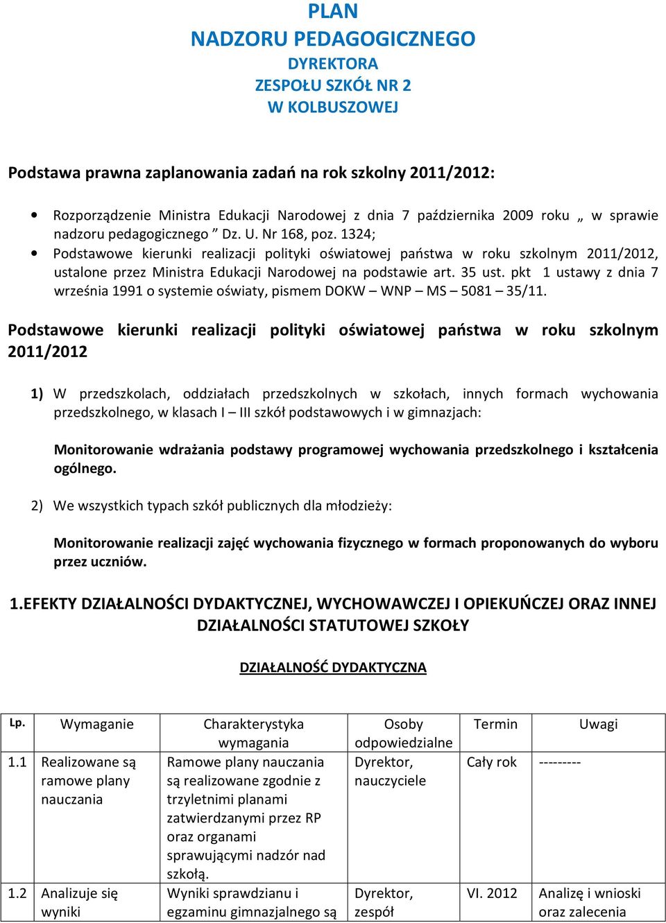 1324; Podstawowe kierunki realizacji polityki oświatowej państwa w roku szkolnym 2011/2012, ustalone przez Ministra Edukacji Narodowej na podstawie art. 35 ust.