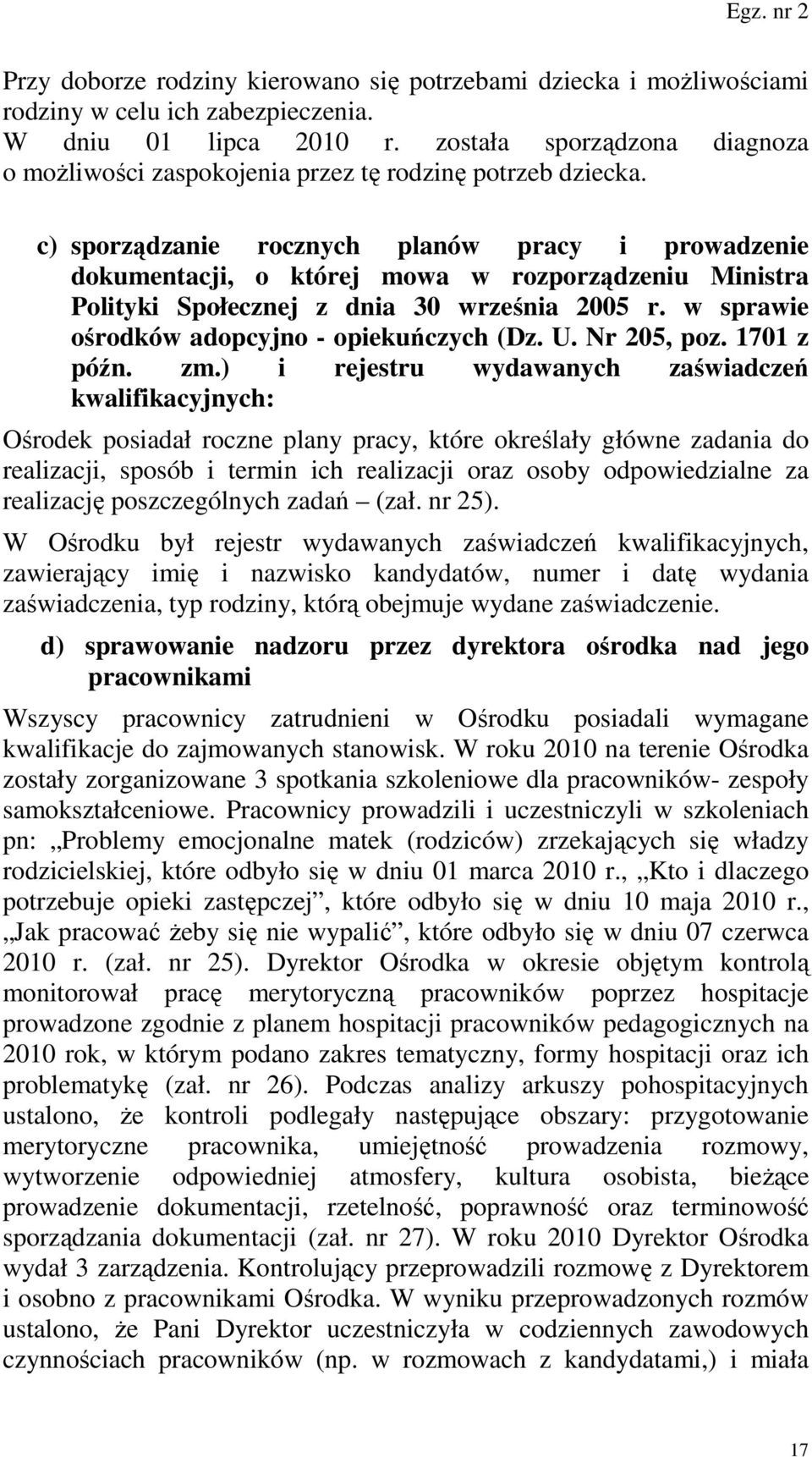 c) sporządzanie rocznych planów pracy i prowadzenie dokumentacji, o której mowa w rozporządzeniu Ministra Polityki Społecznej z dnia 30 września 2005 r.