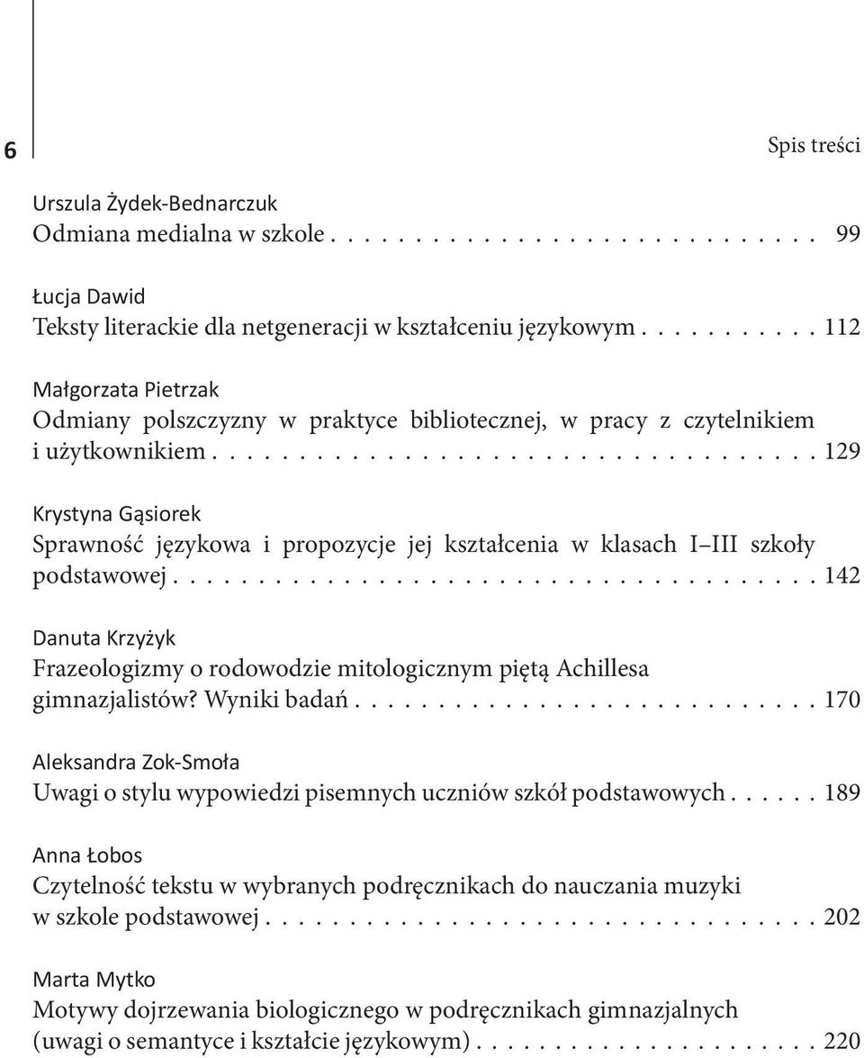 .................................. Krystyna Gąsiorek Sprawność językowa i propozycje jej kształcenia w klasach I III szkoły podstawowej.