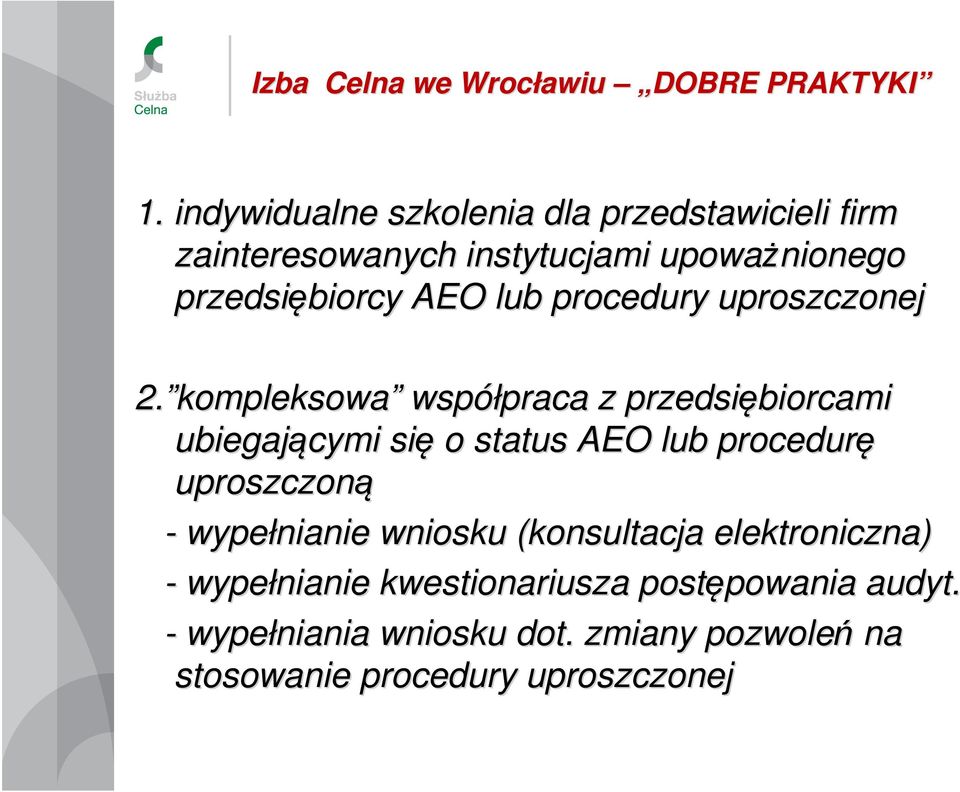 kompleksowa kompleksowa współpraca praca z przedsiębiorcami ubiegającymi się o status AEO lub procedurę