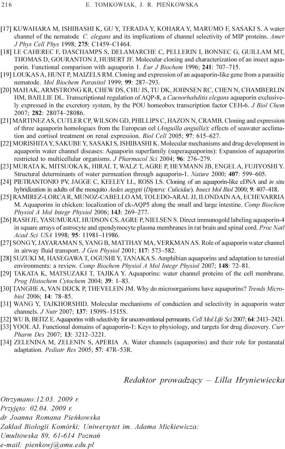 [18] LE CAHEREC F, DASCHAMPS S, DELAMARCHE C, PELLERIN I, BONNEC G, GUILLAM MT, THOMAS D, GOURANTON J, HUBERT JF. Molecular cloning and characterization of an insect aquaporin.