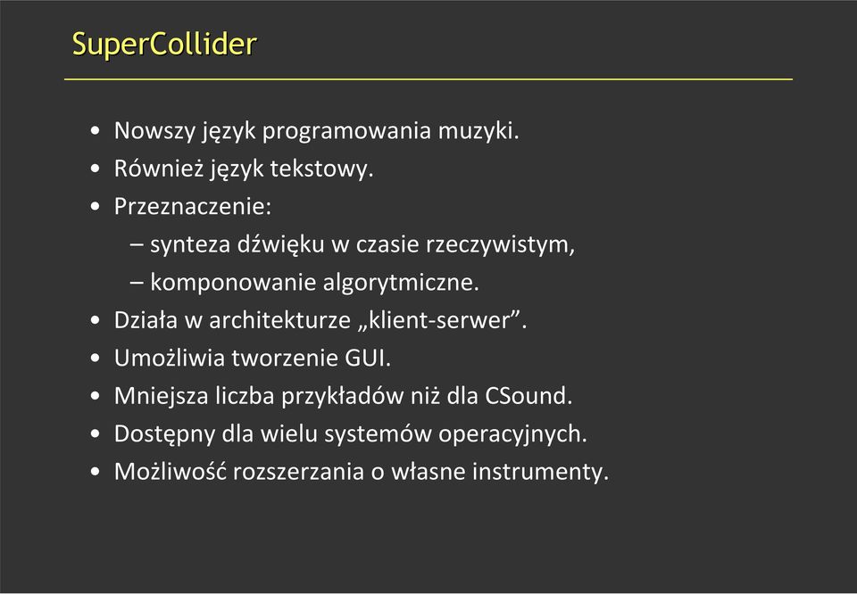 Działa w architekturze klient-serwer. Umożliwia tworzenie GUI.