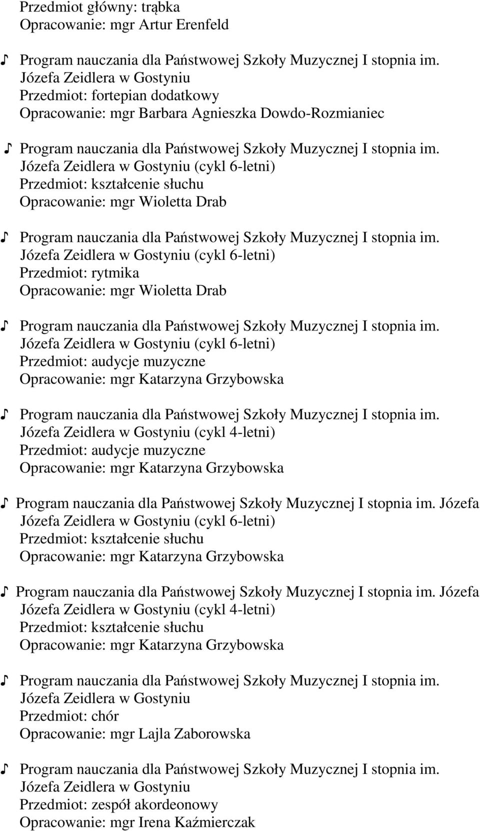 Zeidlera w Przedmiot: audycje muzyczne Józefa Przedmiot: kształcenie słuchu Józefa Józefa Zeidlera w Przedmiot: kształcenie