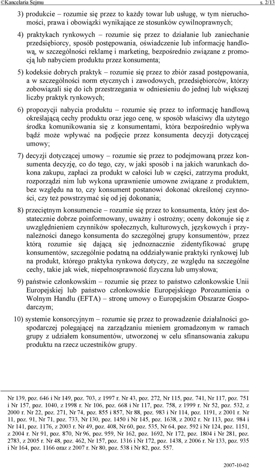 lub zaniechanie przedsiębiorcy, sposób postępowania, oświadczenie lub informację handlową, w szczególności reklamę i marketing, bezpośrednio związane z promocją lub nabyciem produktu przez