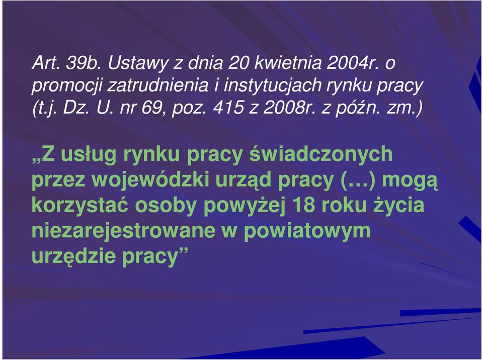 nr 69, poz. 415 z 2008r. z późn. zm.