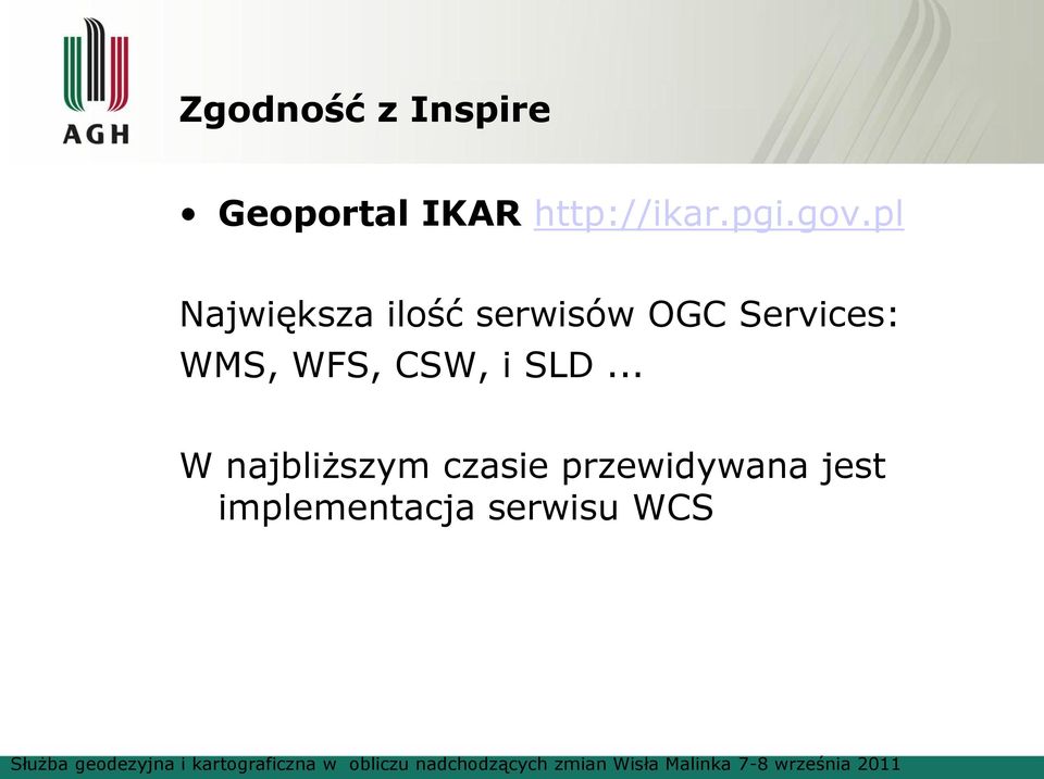 pl Największa ilość serwisów OGC Services: