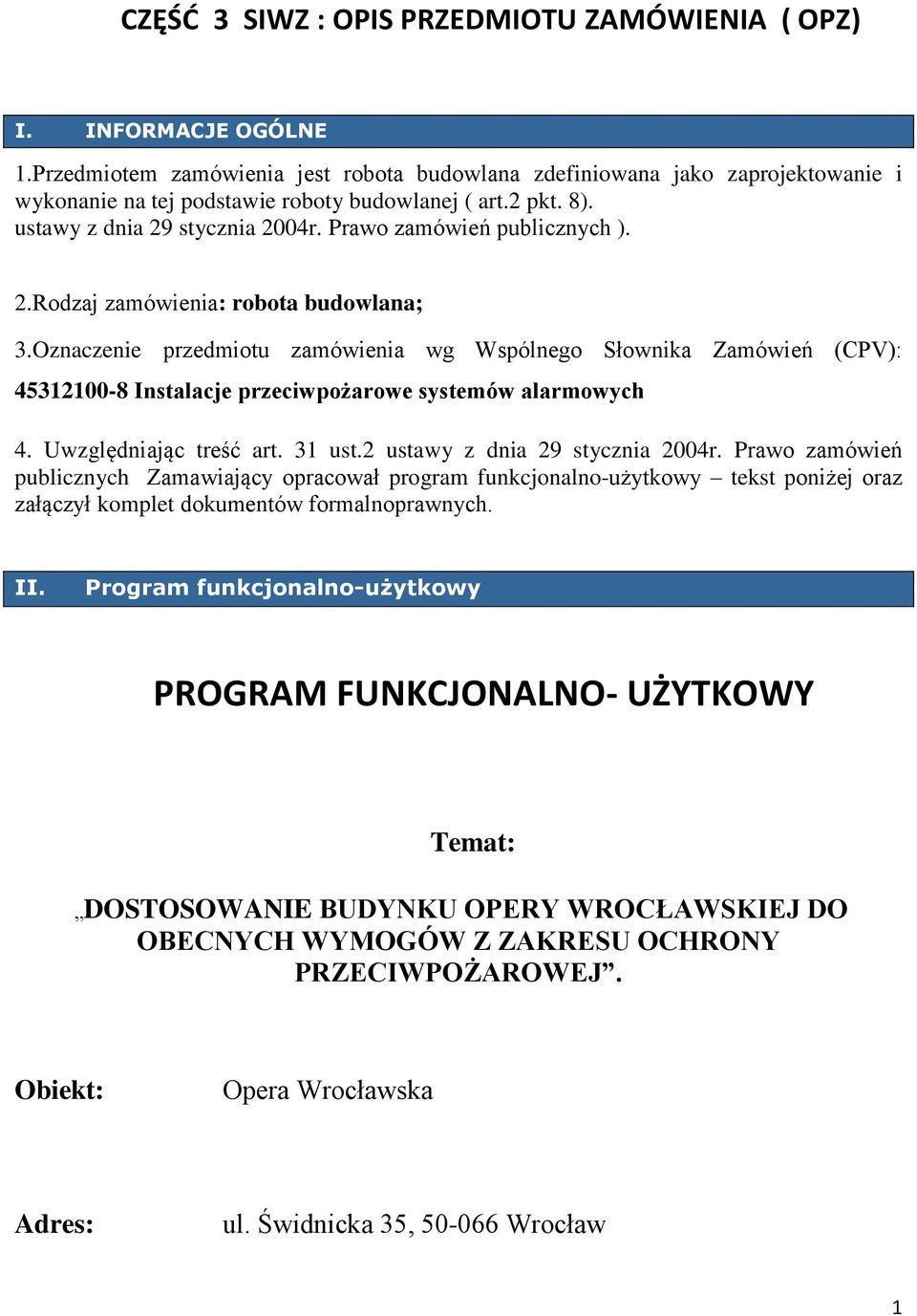 Prawo zamówień publicznych ). 2.Rodzaj zamówienia: robota budowlana; 3.