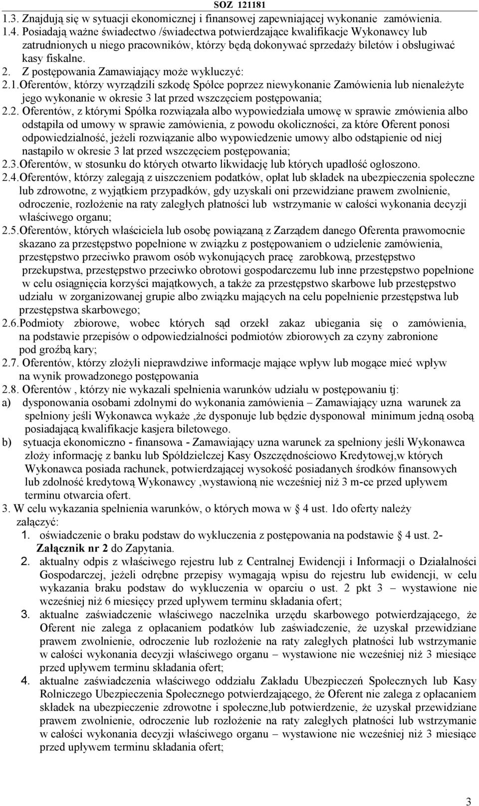 Z postępowania Zamawiający może wykluczyć: 2.1.