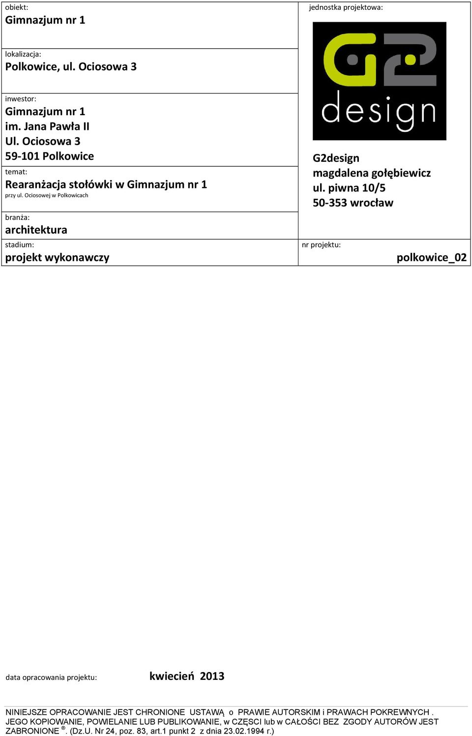 Ociosowej w Polkowicach branża: architektura stadium: projekt wykonawczy G2design magdalena gołębiewicz ul.