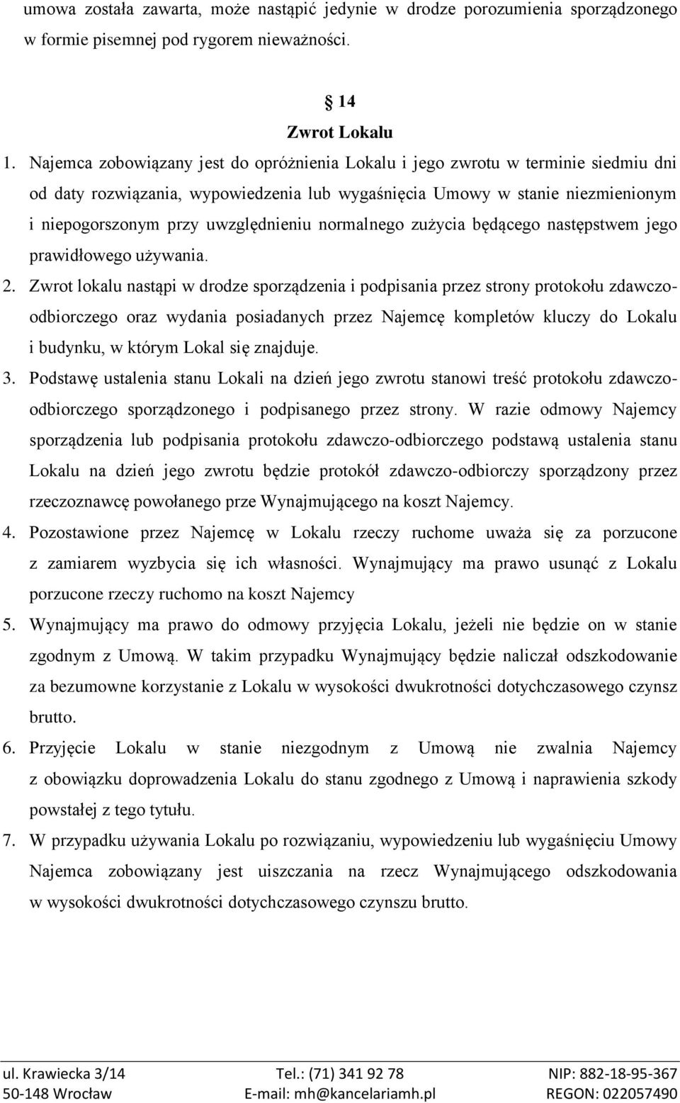 normalnego zużycia będącego następstwem jego prawidłowego używania. 2.