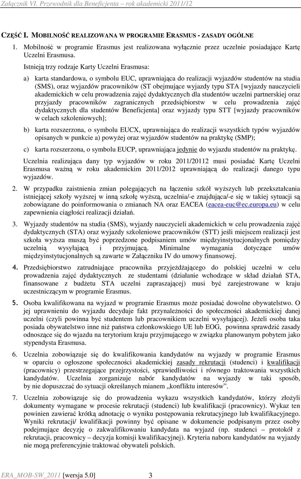 STA [wyjazdy nauczycieli akademickich w celu prowadzenia zajęć dydaktycznych dla studentów uczelni partnerskiej oraz przyjazdy pracowników zagranicznych przedsiębiorstw w celu prowadzenia zajęć