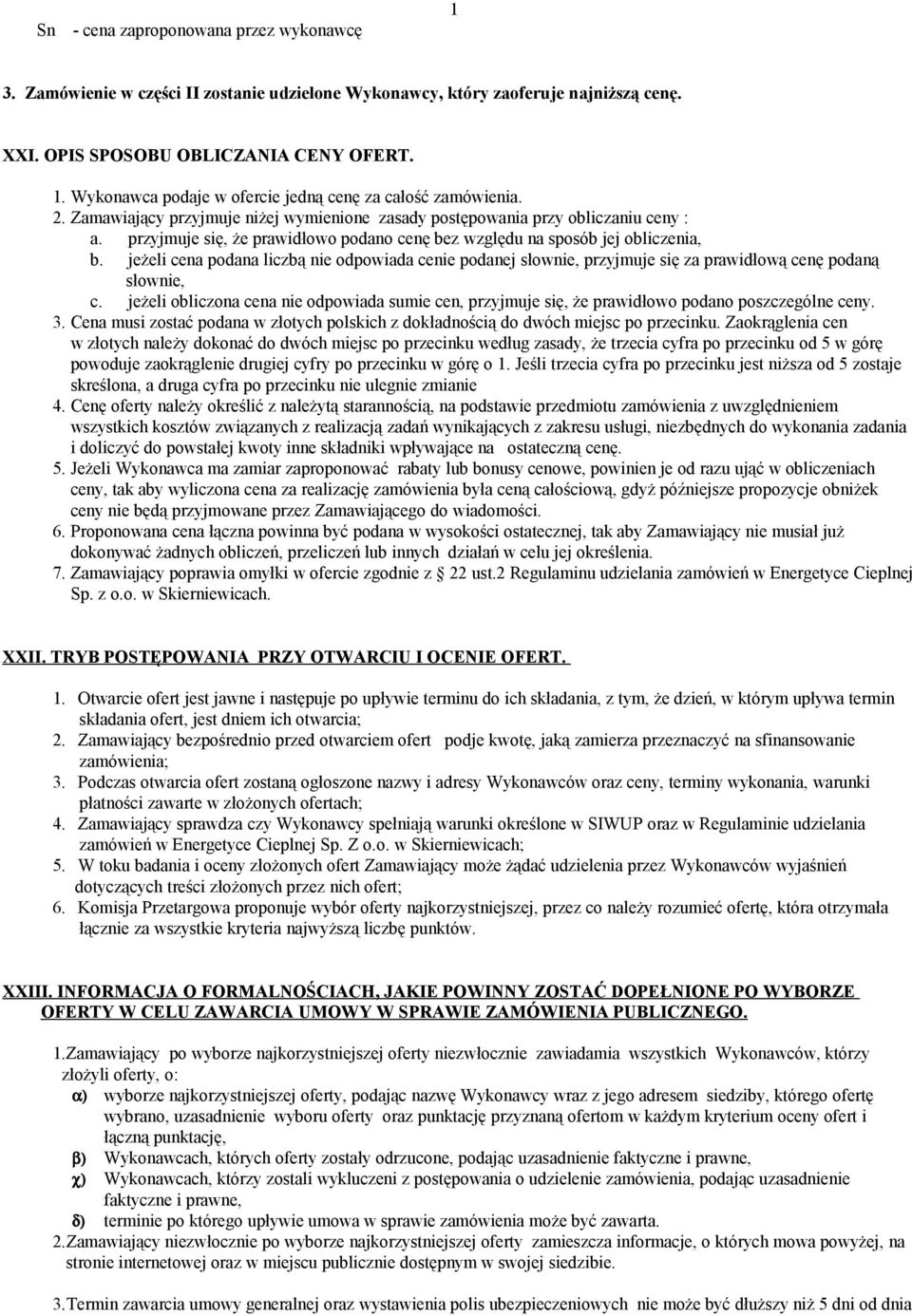 jeżeli cena podana liczbą nie odpowiada cenie podanej słownie, przyjmuje się za prawidłową cenę podaną słownie, c.
