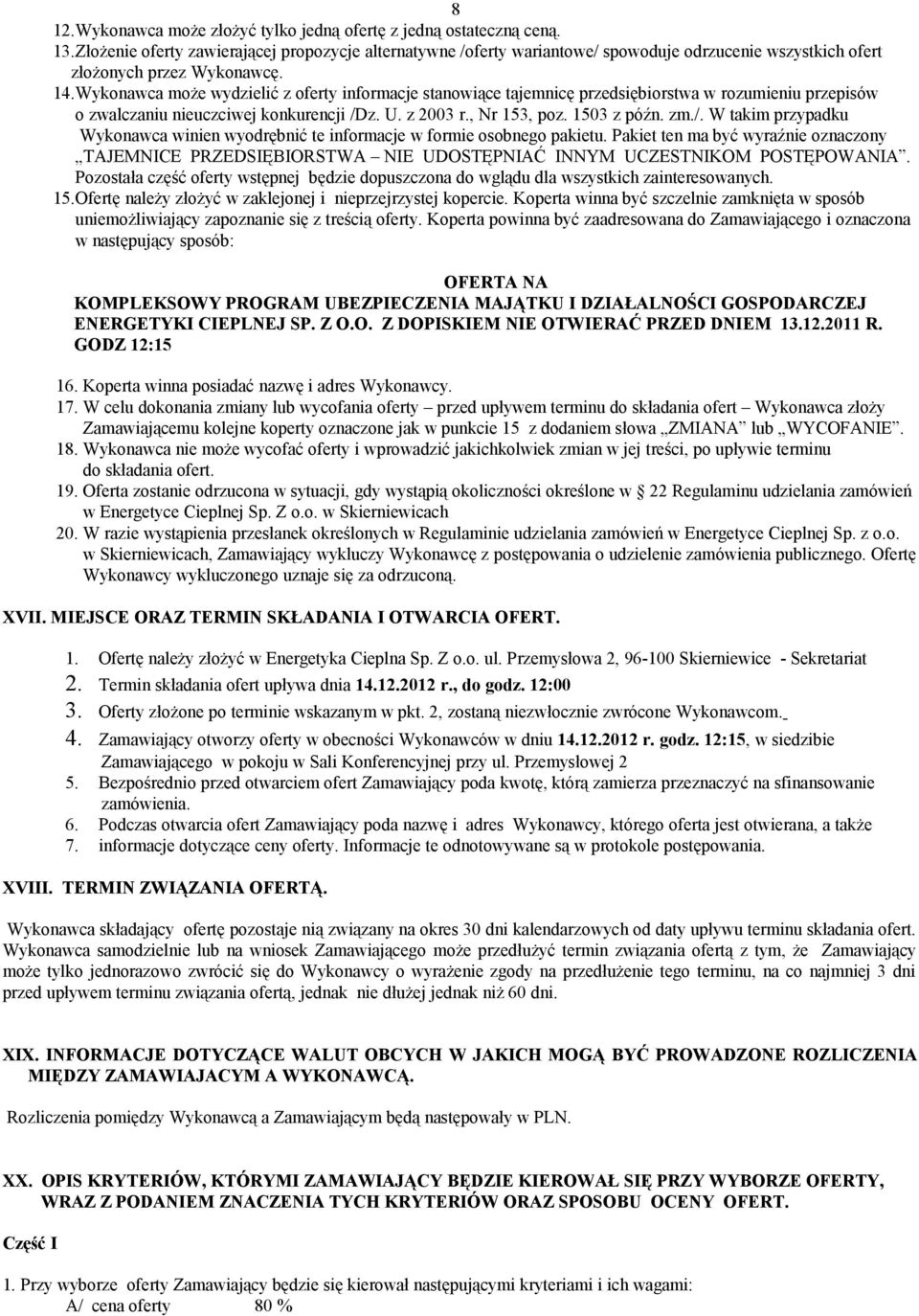 Wykonawca może wydzielić z oferty informacje stanowiące tajemnicę przedsiębiorstwa w rozumieniu przepisów o zwalczaniu nieuczciwej konkurencji /D
