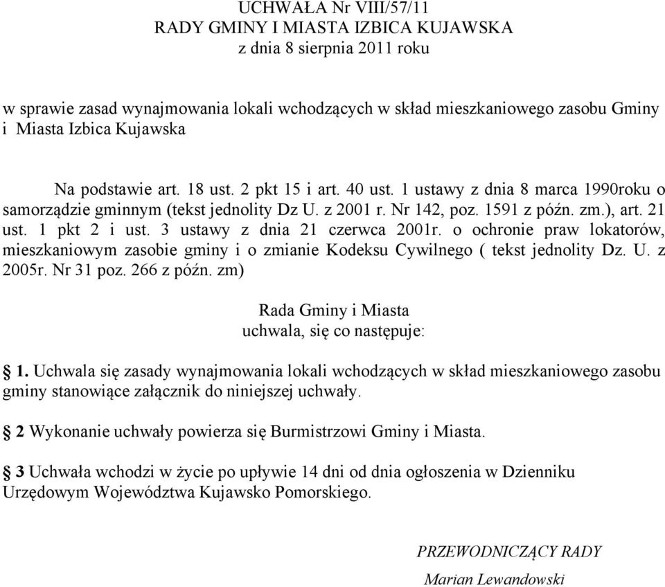 3 ustawy z dnia 21 czerwca 2001r. o ochronie praw lokatorów, mieszkaniowym zasobie gminy i o zmianie Kodeksu Cywilnego ( tekst jednolity Dz. U. z 2005r. Nr 31 poz. 266 z późn.