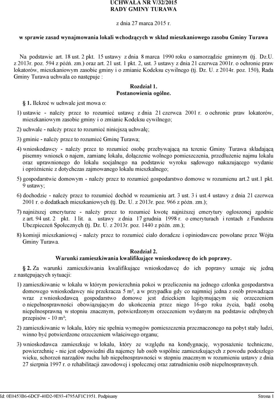 o ochronie praw lokatorów, mieszkaniowym zasobie gminy i o zmianie Kodeksu cywilnego (tj. Dz. U. z 2014r. poz. 150), Rada Gminy Turawa uchwala co następuje : 1.