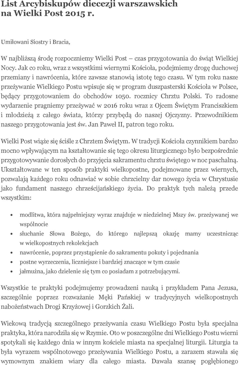 W tym roku nasze przeżywanie Wielkiego Postu wpisuje się w program duszpasterski Kościoła w Polsce, będący przygotowaniem do obchodów 1050. rocznicy Chrztu Polski.