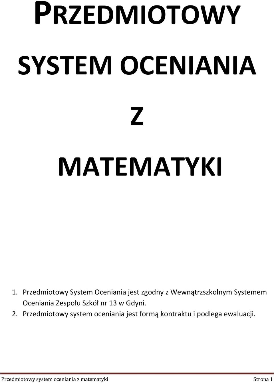 Oceniania Zespołu Szkół nr 13 w Gdyni. 2.