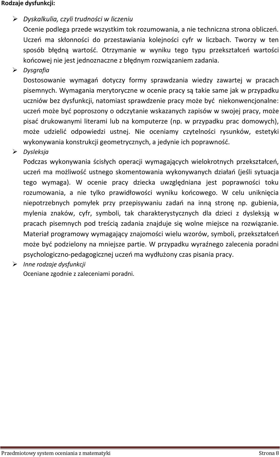 Otrzymanie w wyniku tego typu przekształceń wartości końcowej nie jest jednoznaczne z błędnym rozwiązaniem zadania.