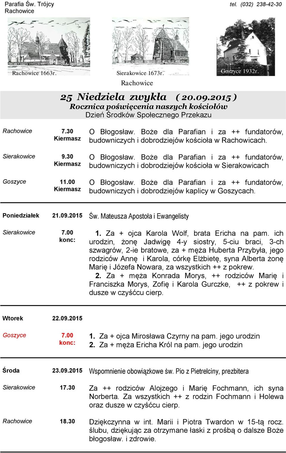 Mateusza Apostoła i Ewangelisty Sierakowice 7.00 konc: 1. Za + ojca Karola Wolf, brata Ericha na pam.