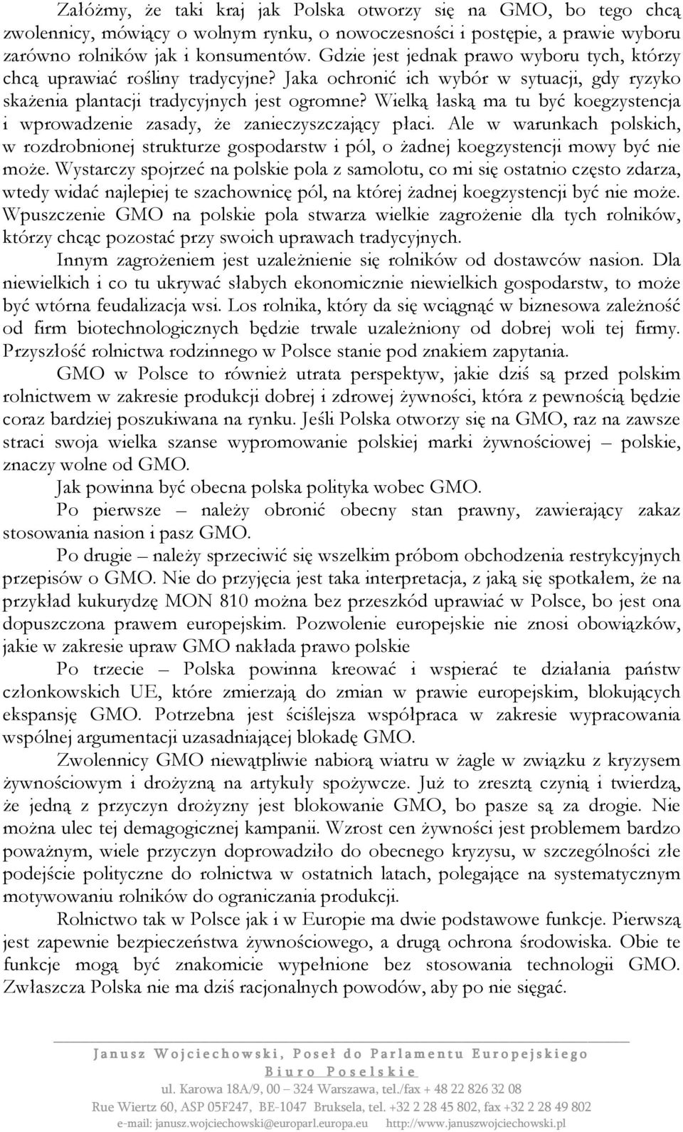 Wielką łaską ma tu być koegzystencja i wprowadzenie zasady, Ŝe zanieczyszczający płaci.