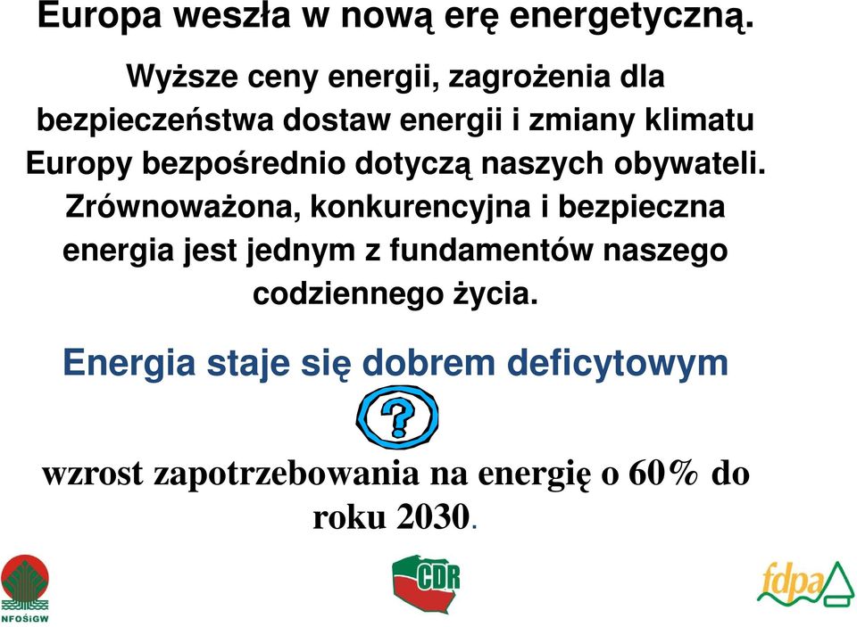 bezpośrednio dotyczą naszych obywateli.