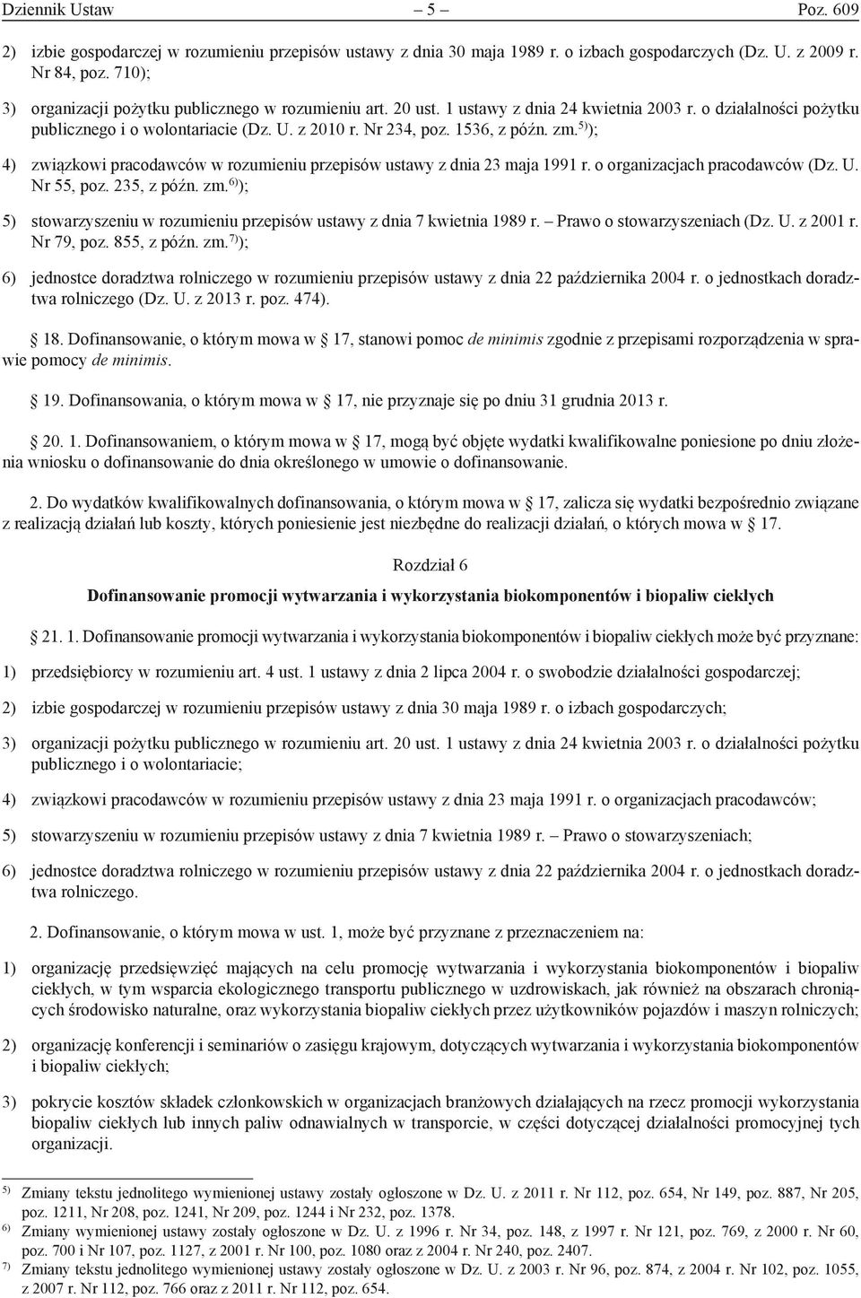 zm. 5) ); 4) związkowi pracodawców w rozumieniu przepisów ustawy z dnia 23 maja 1991 r. o organizacjach pracodawców (Dz. U. Nr 55, poz. 235, z późn. zm.