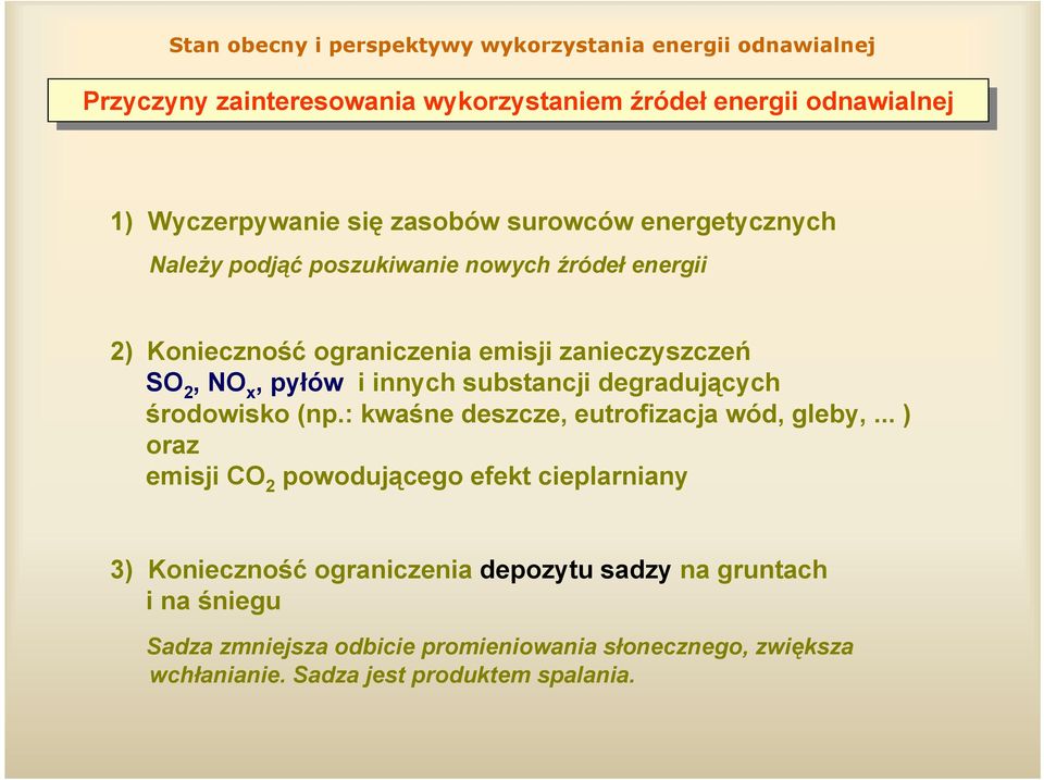 degradujących środowisko (np.: kwaśne deszcze, eutrofizacja wód, gleby,.