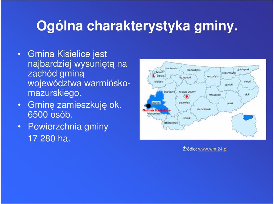 zachód gminą województwa warmińskomazurskiego.
