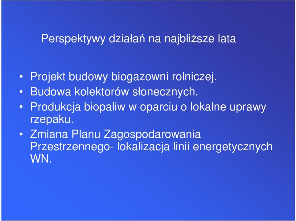 Produkcja biopaliw w oparciu o lokalne uprawy rzepaku.