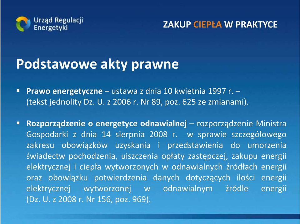 w sprawie szczegółowego zakresu obowiązków uzyskania i przedstawienia do umorzenia świadectw pochodzenia, uiszczenia opłaty zastępczej, zakupu energii