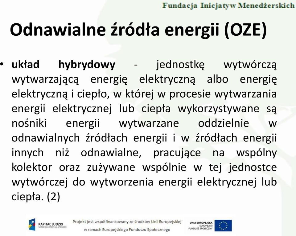 energii wytwarzane oddzielnie w odnawialnych źródłach energii i w źródłach energii innych niż odnawialne, pracujące