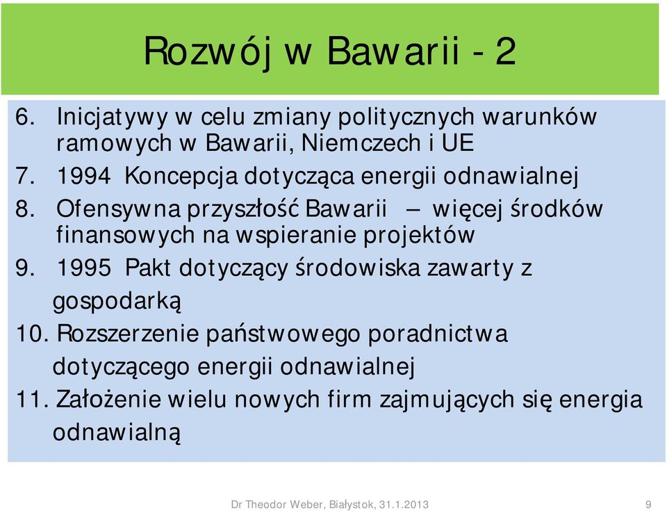 Ofensywna przysz Bawarii wi cej rodków finansowych na wspieranie projektów 9.